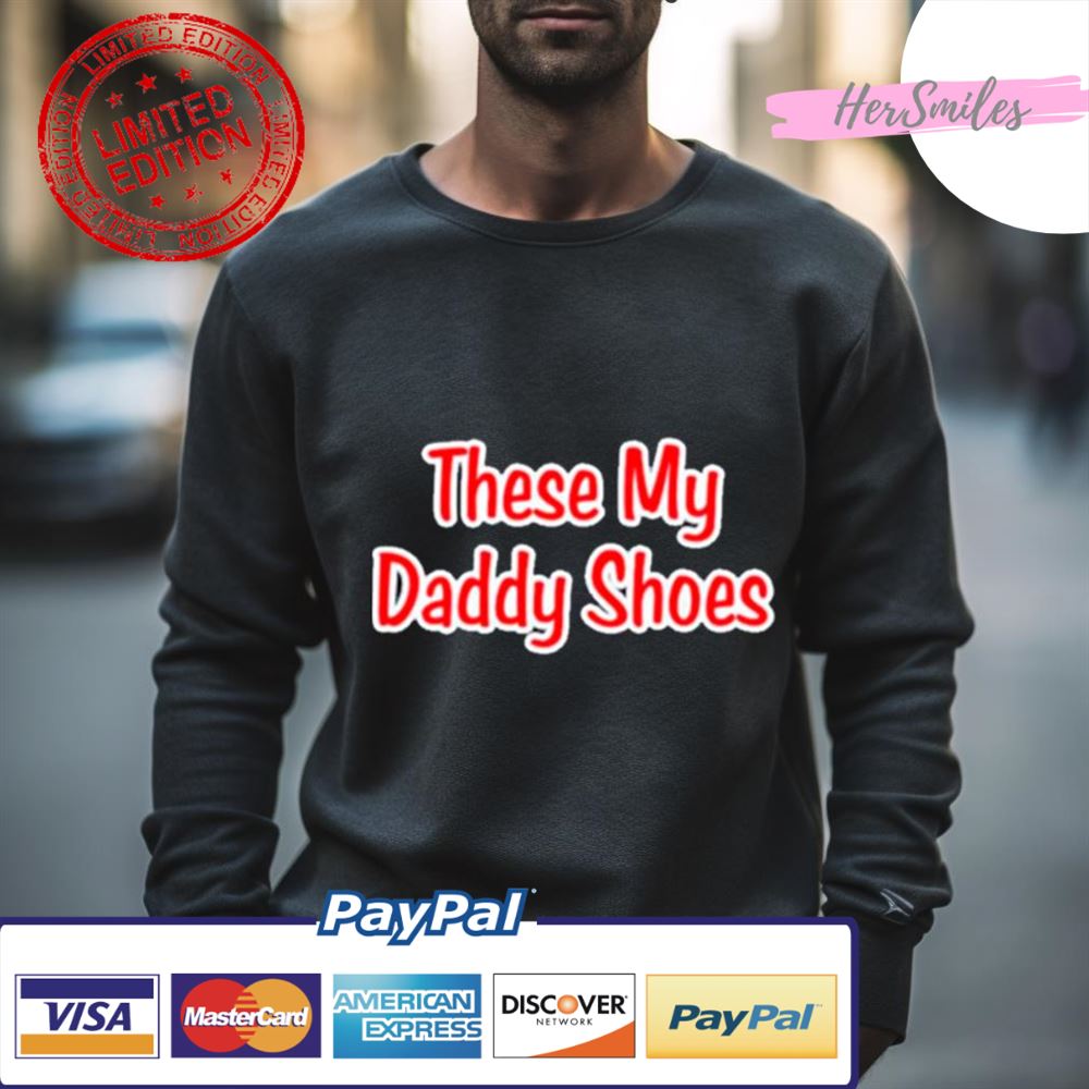Jayson Christopher Tatum Jr Wearing These My Daddy Shoes Shirt