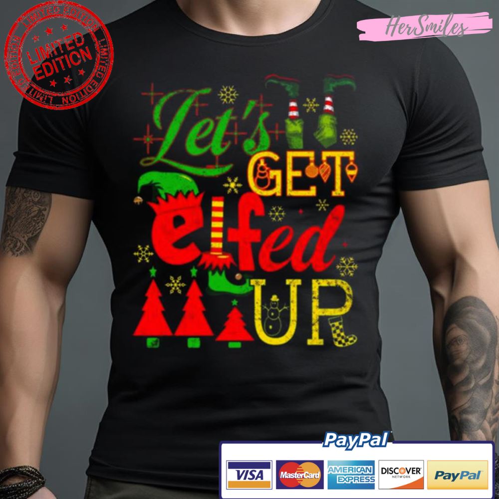 Let’S Get Elfed Up Funny Drinking Christmas Bachelorette Party Shirt