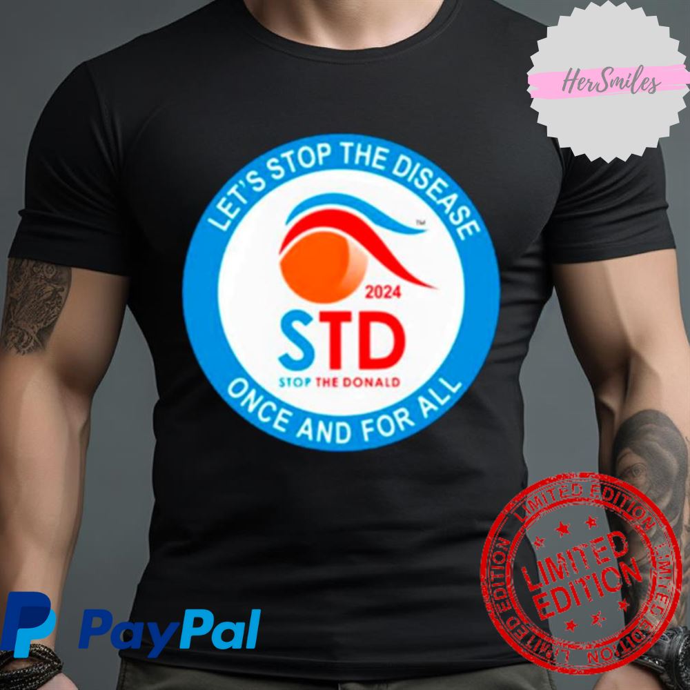 Let’S Stop The Disease Once And For All 2024 Shirt