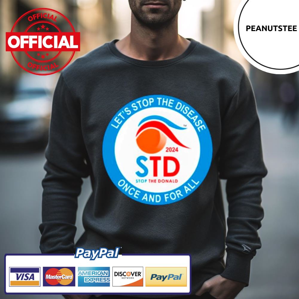 Let’S Stop The Disease Once And For All 2024 Shirt