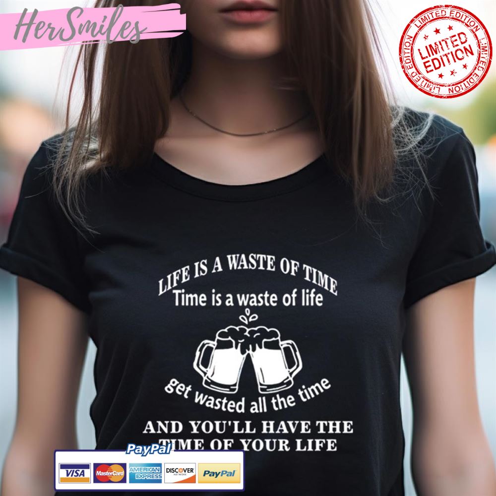 Life Is A Waste Of Time Time Is A Waste Of Life Shirt Life Is A Waste Of Time Time Is A Waste Of Life Shirt