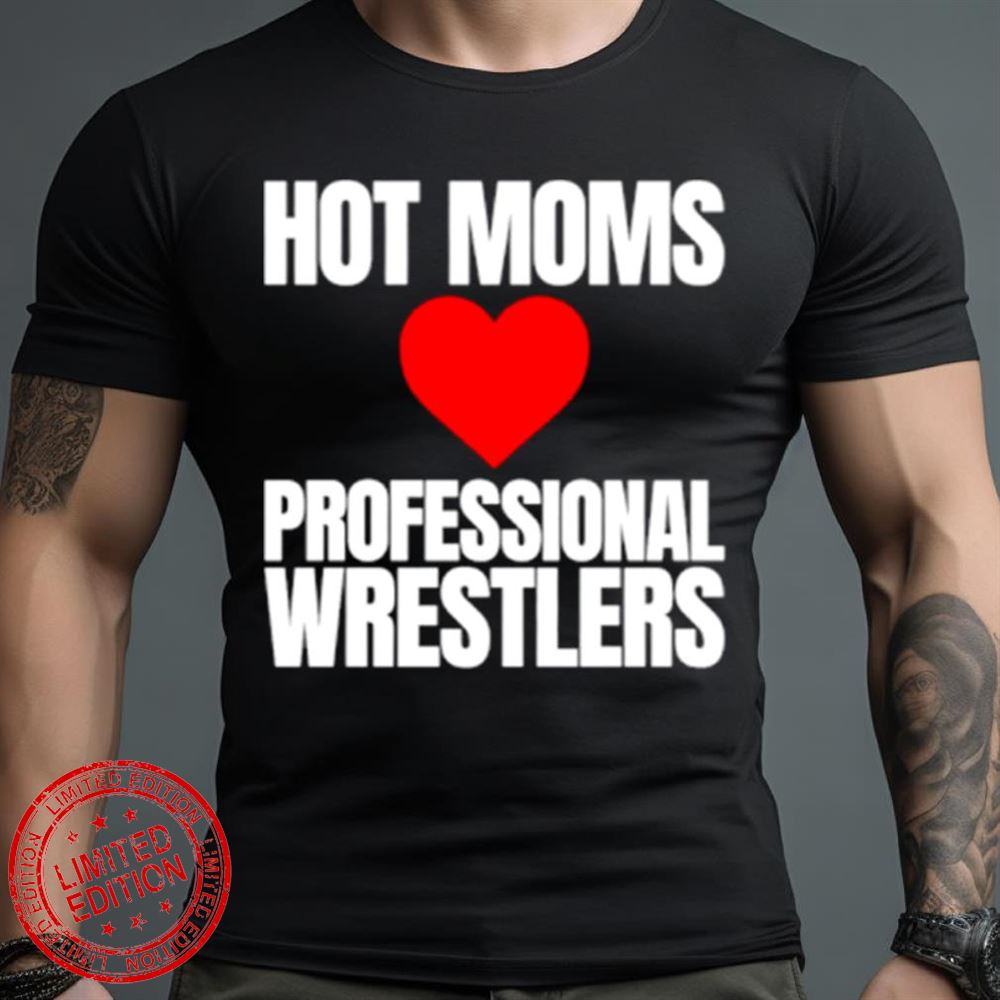 Maria Kanellis Hot Moms Love Professional Wrestlers Shirt