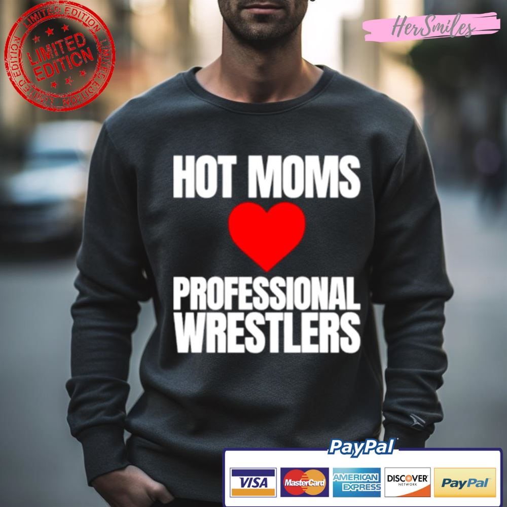 Maria Kanellis Hot Moms Love Professional Wrestlers Shirt
