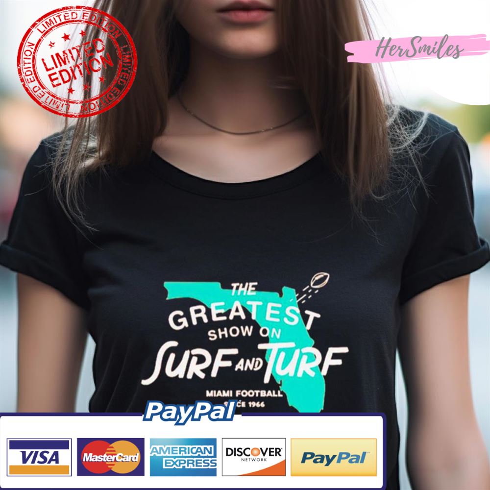 Miami The Greatest Show On Surf And Turf Shirt Miami The Greatest Show On Surf And Turf Shirt