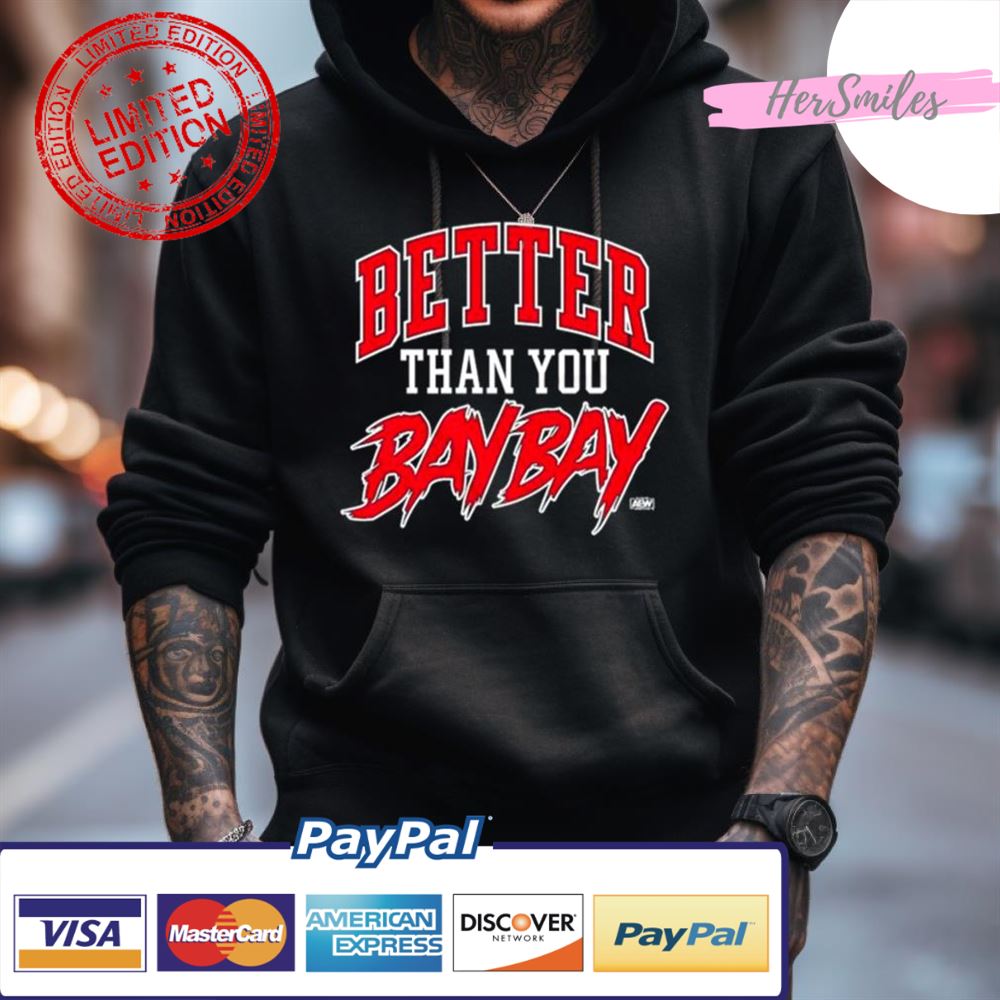 Mjf Adam Cole - Better Than You Bay Bay 2 Weeks Only Shirt Mjf Adam Cole - Better Than You Bay Bay 2 Weeks Only Shirt