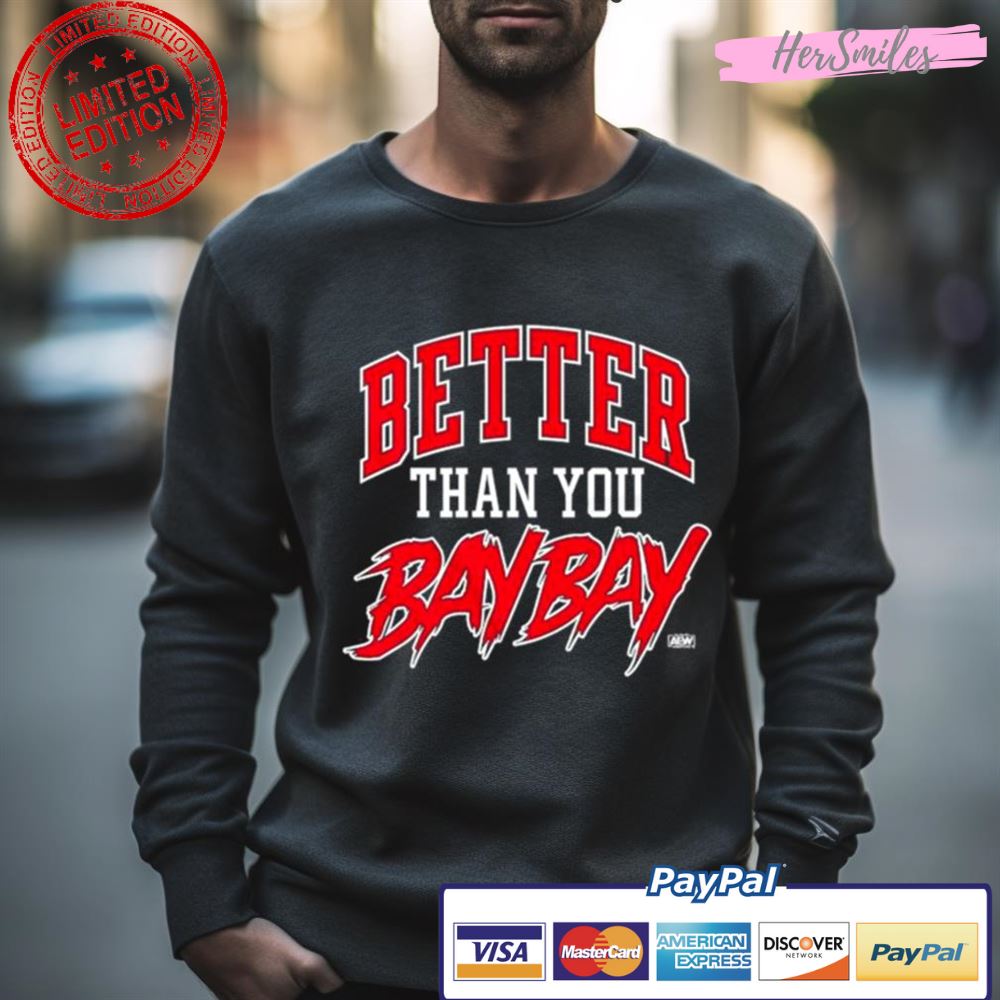 Mjf Adam Cole – Better Than You Bay Bay 2 Weeks Only Shirt