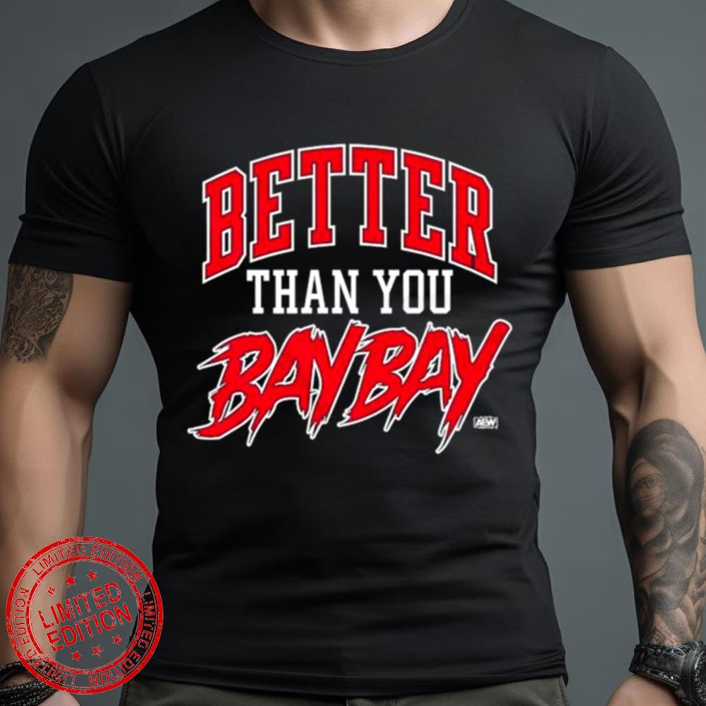 Mjf Adam Cole – Better Than You Bay Bay 2 Weeks Only Shirt