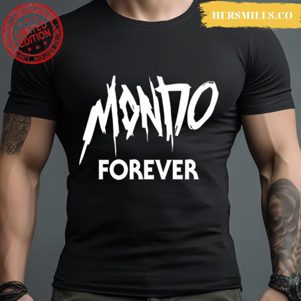 Mondo Forever Shirt