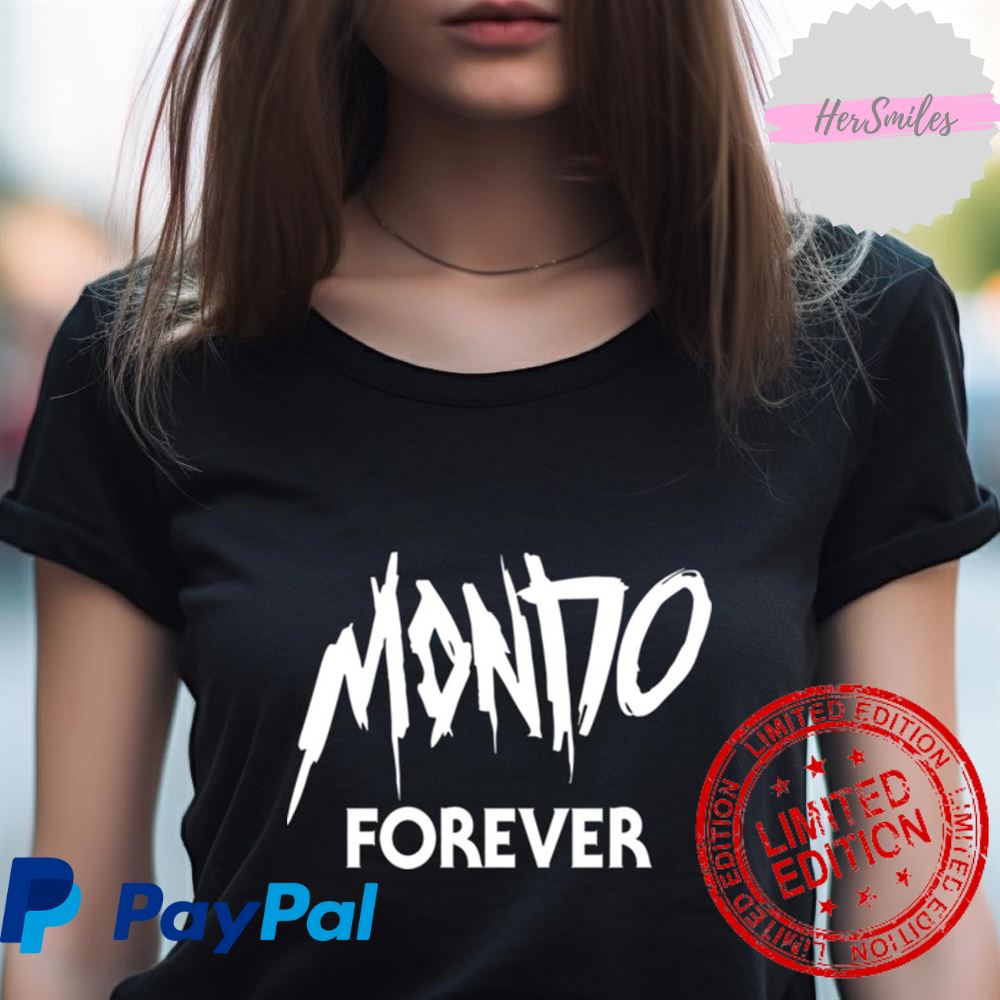 Mondo Forever Shirt Mondo Forever Shirt