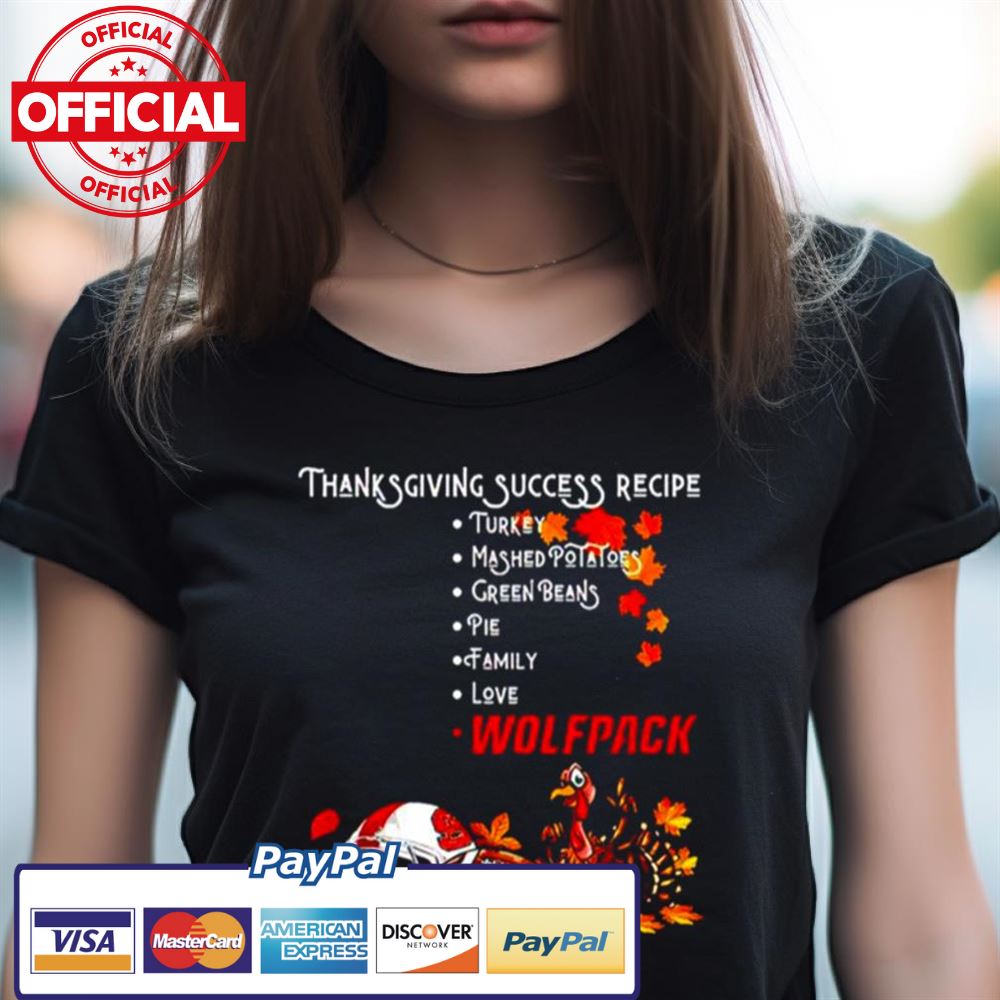 Nc State Wolfpack Thanksgiving Success Recipe Shirt Nc State Wolfpack Thanksgiving Success Recipe Shirt