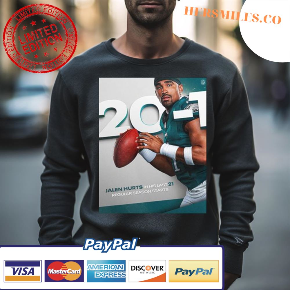Philadelphia Eagles Jalen Hurts In His Last 21 Regular Season Starts Nfl News Shirt