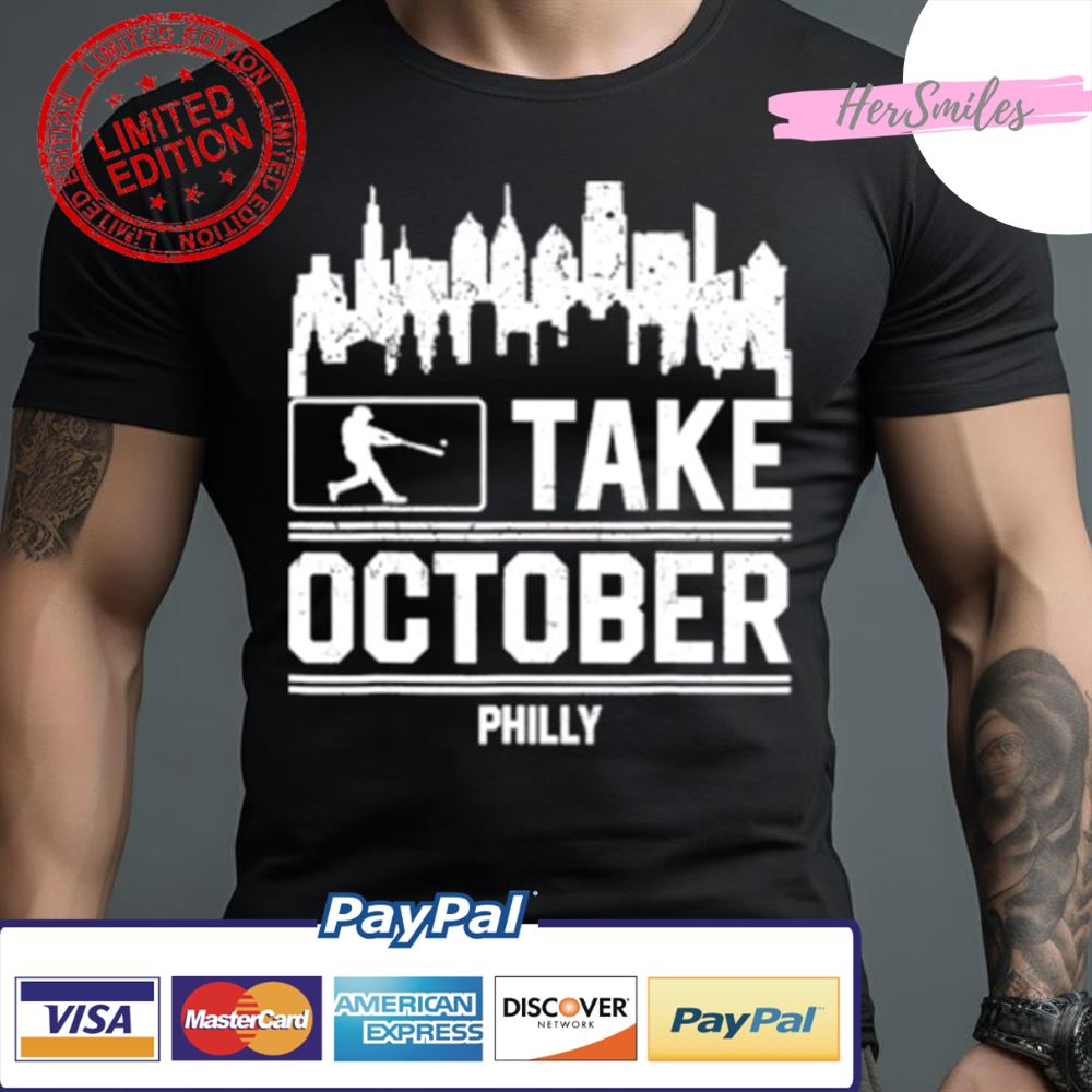 Philly Take October Philadelphia Shirt