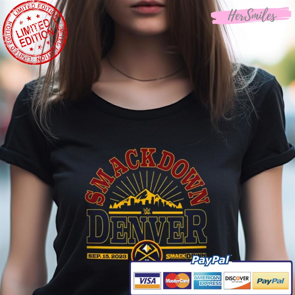 Smackdown X Denver Nuggets Sep 15 2023 Shirt Smackdown X Denver Nuggets Sep 15 2023 Shirt
