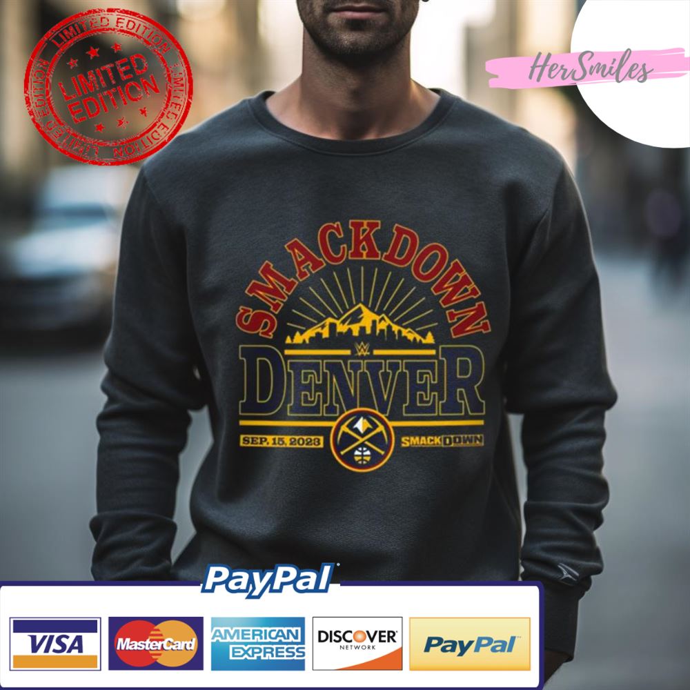 Smackdown X Denver Nuggets Sep 15 2023 Shirt