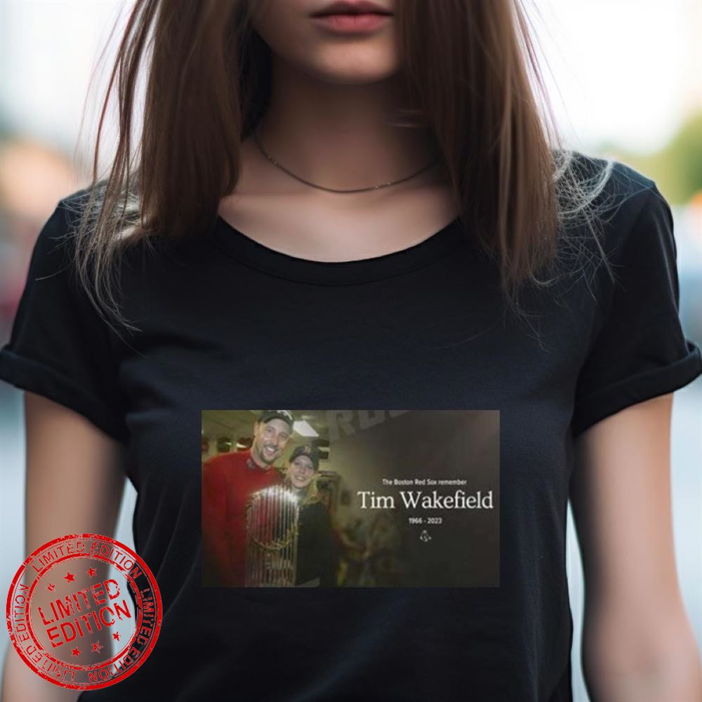 The Boston Red Sox Remember Tim Wakefield Rip 1966 2023 Shirt The Boston Red Sox Remember Tim Wakefield Rip 1966 2023 Shirt