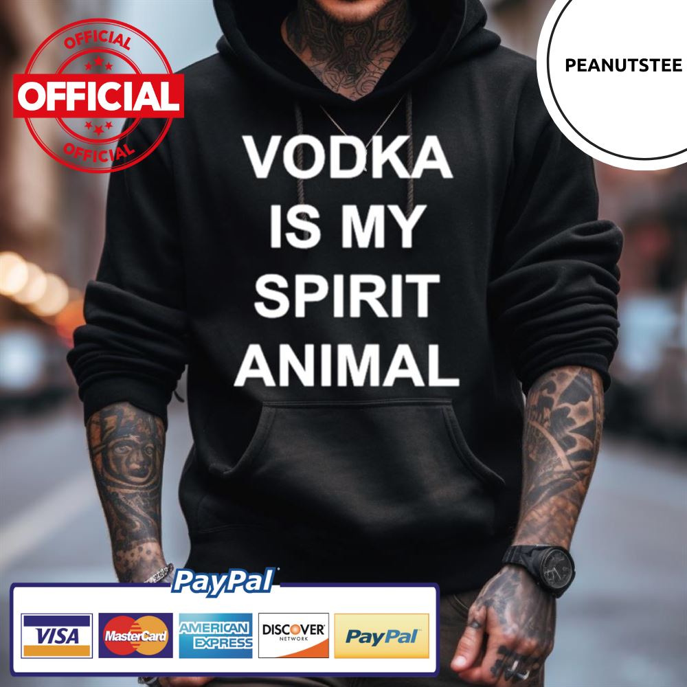 Vodka Is My Spirit Animal Shirt Vodka Is My Spirit Animal Shirt