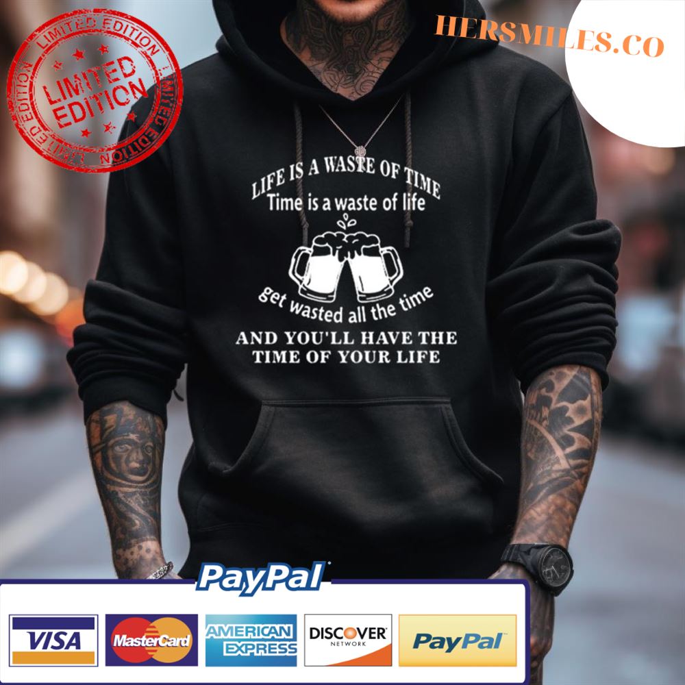 Woodarkofficial Life Is A Waste Of Time Time Is A Waste Of Life Get Wasted All The Time New Shirt Woodarkofficial Life Is A Waste Of Time Time Is A Waste Of Life Get Wasted All The Time New Shirt