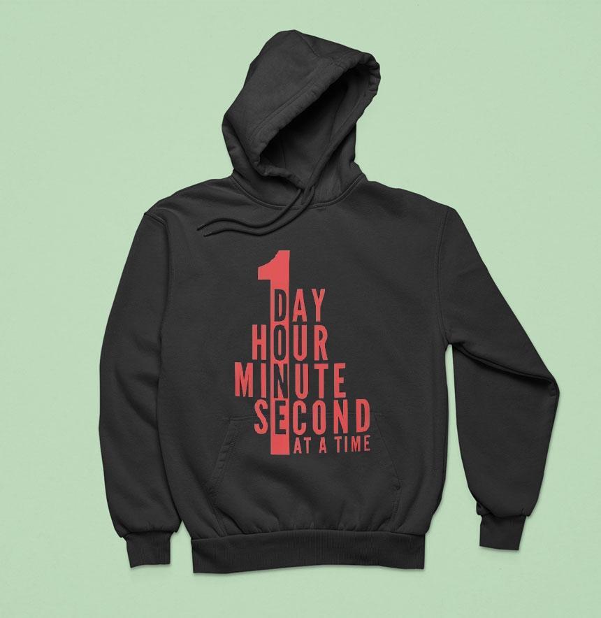 1 Day Hour Minute Second At A Time Shirt 1 Day Hour Minute Second At A Time Shirt