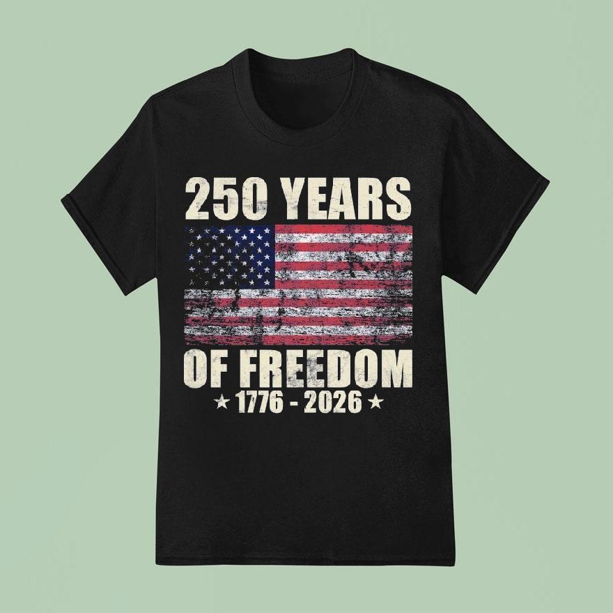 250 Years Of Freedom 1776-2026 Shirt