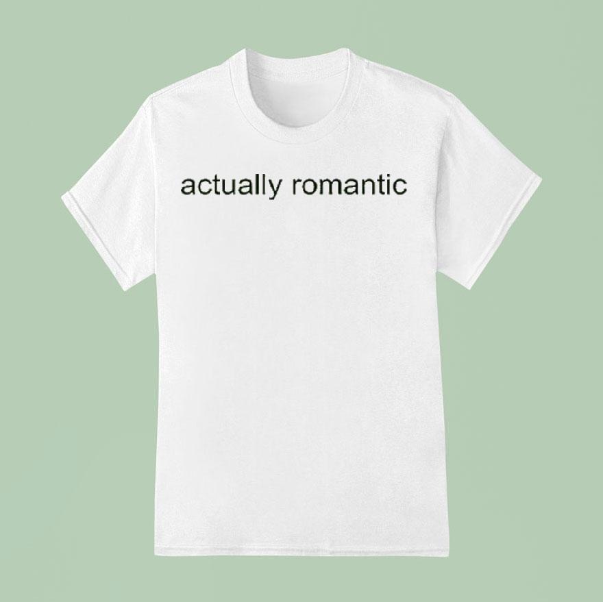 Actually Romantic Taylor Shirt