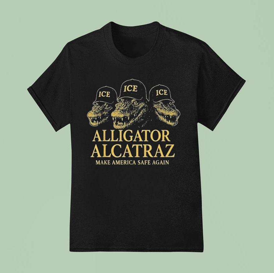 Alligator Ice Alcatraz Make America Safe Again Shirt