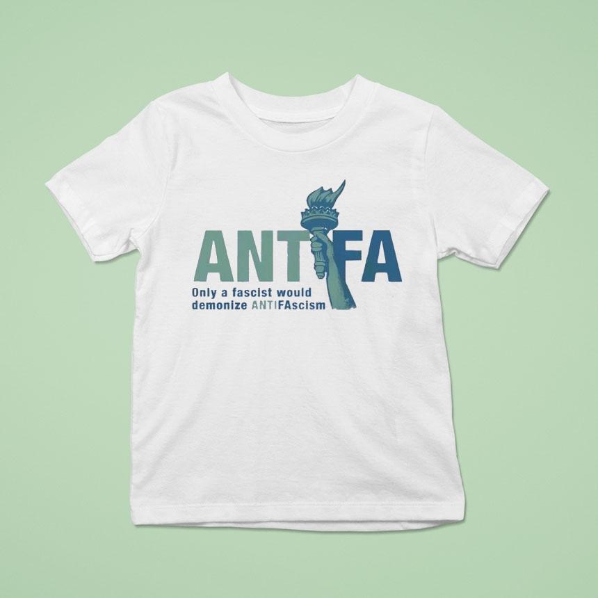 Antifa Only A Fascist Would Demonize Anti Fascist Shirt