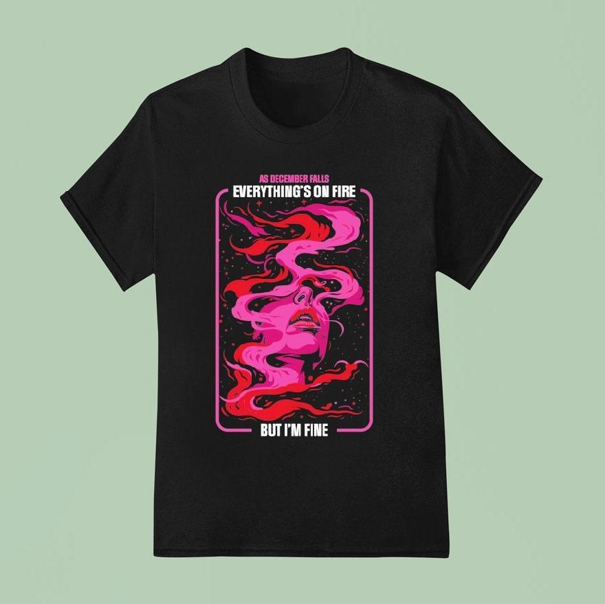 As December Falls Everything’s On Fire But I’m Fine Album Shirt