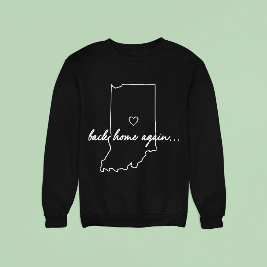 Back Home Again Indiana Map Shirt Back Home Again Indiana Map Shirt