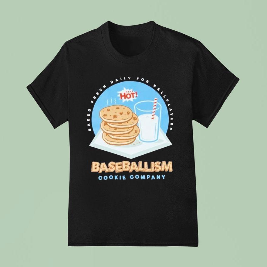 Baked Fresh Daily For Ballplayers Cookies Milk Baseballism Shirt