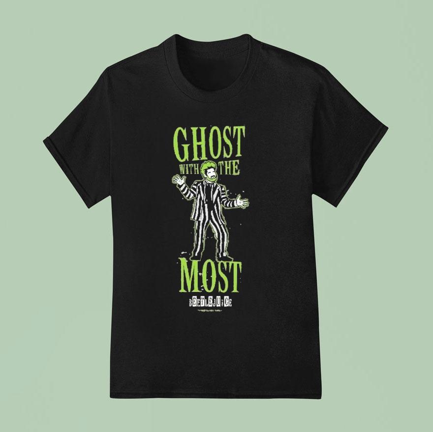 Beetlejuice Ghost With The Most Shirt