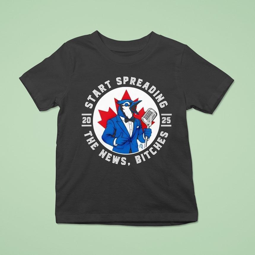 Blue Jays Baseball 2025 Start Spreading The News Bitches Shirt