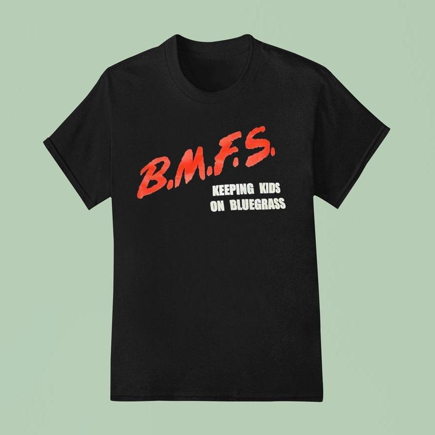 Bmfs Keeping Kids On Bluegrass Shirt