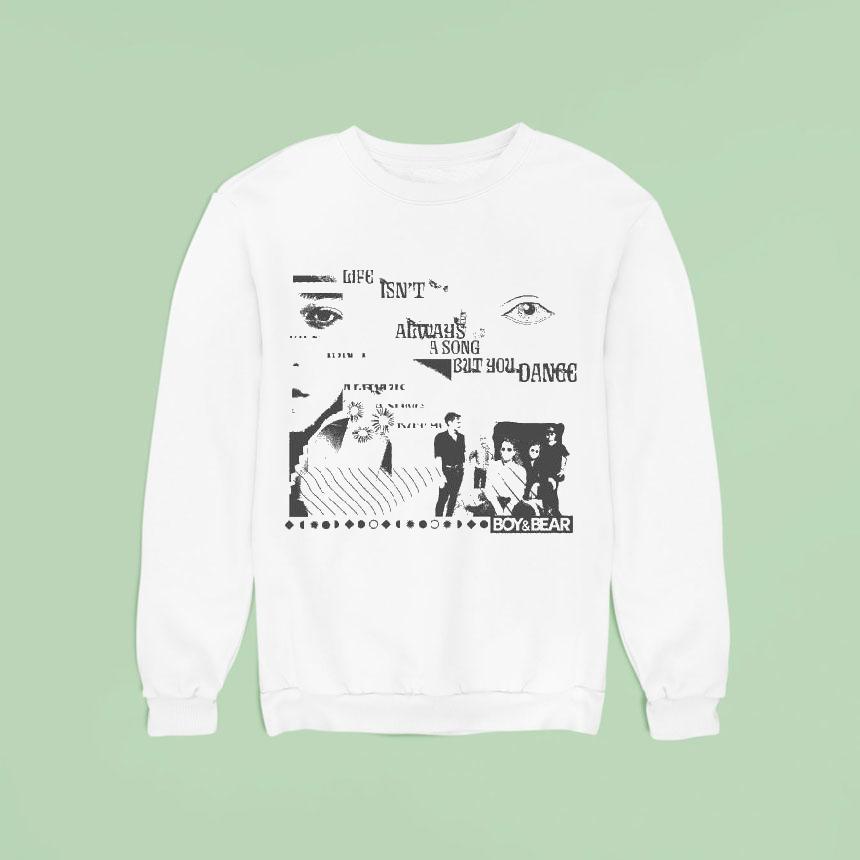 Boy Bear Life Isn't Always A Song But You Dance Eyes Shirt Boy Bear Life Isn't Always A Song But You Dance Eyes Shirt