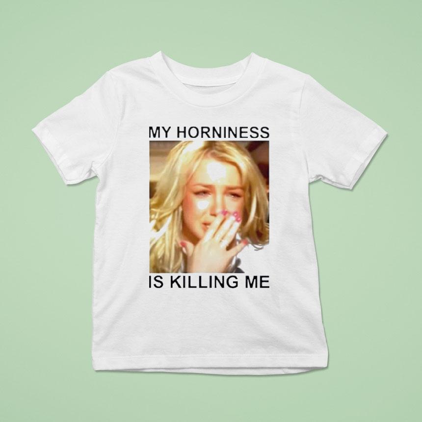 Britney My Horniness Is Killing Me Shirt