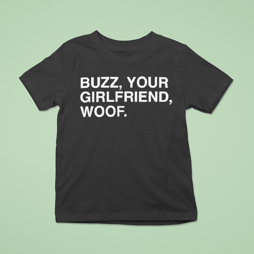 Buzz Your Girlfriend Woof Shirt
