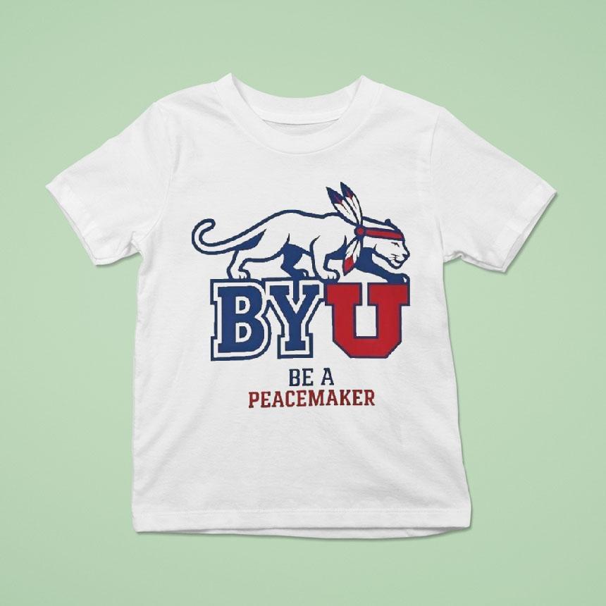 Byu Be A Peacemaker Shirt