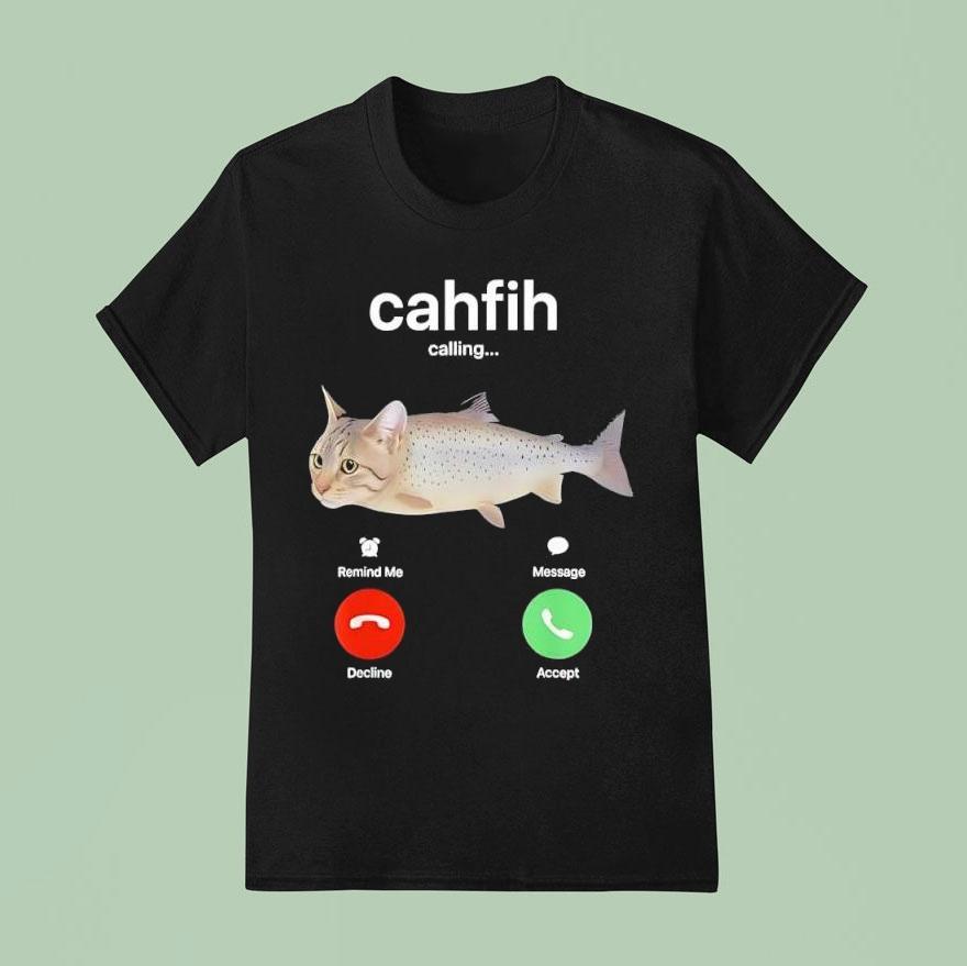 Cahfih Part Cat Fish Calling Decline Or Accept Shirt