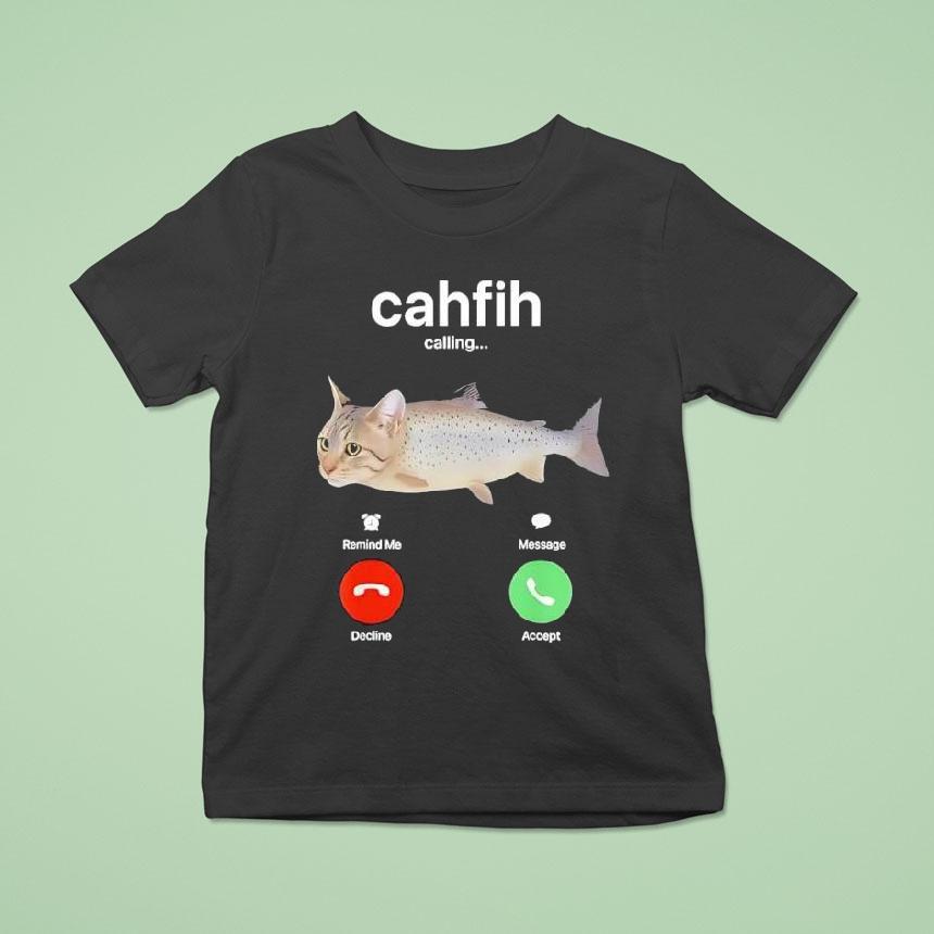 Cahfih Part Cat Fish Calling Decline Or Accept Shirt