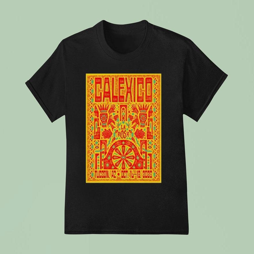 Calexico October 16-18 2025 La Rosa In Tucson Az Shirt
