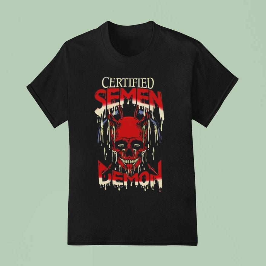 Certified Semen Material Demon Skull Shirt