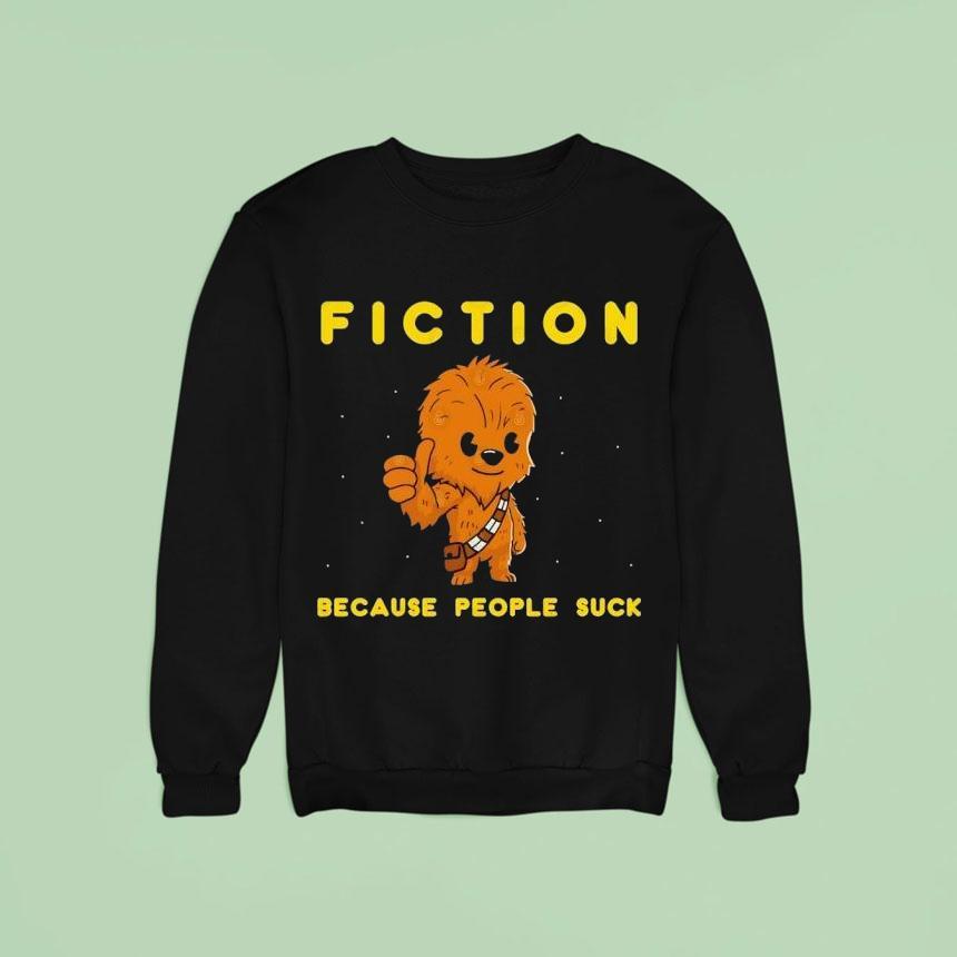 Chewbacca Fiction Because People Suck Shirt Chewbacca Fiction Because People Suck Shirt