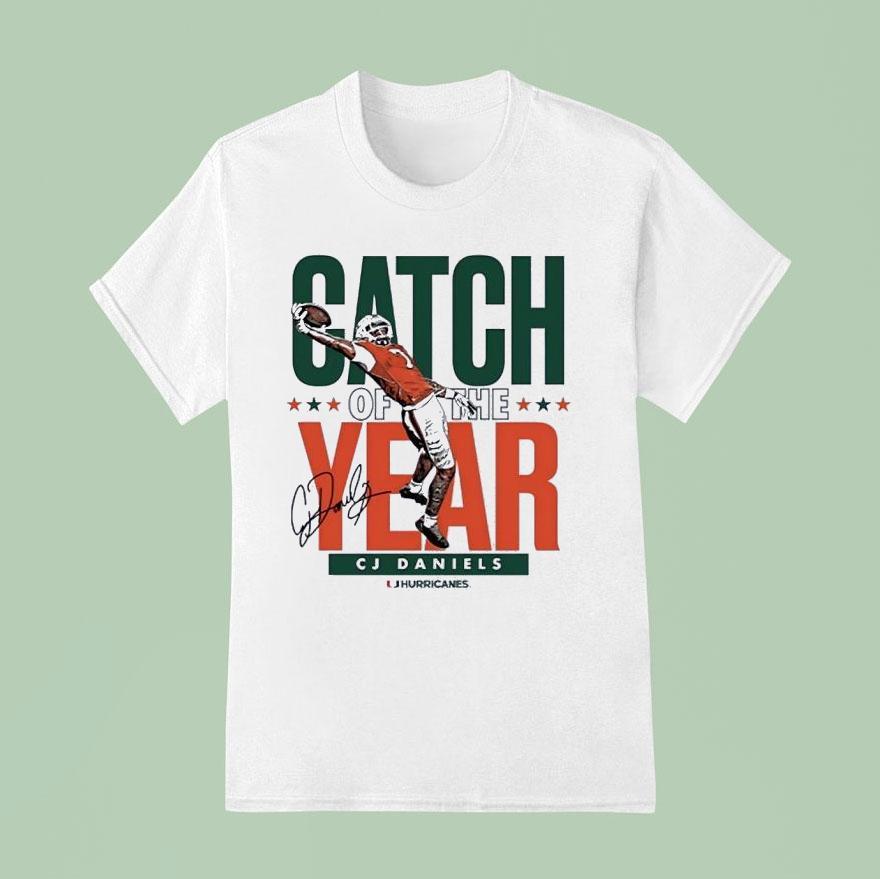 Cj Daniels Catch Of The Year Miami Hurricanes Signature Shirt