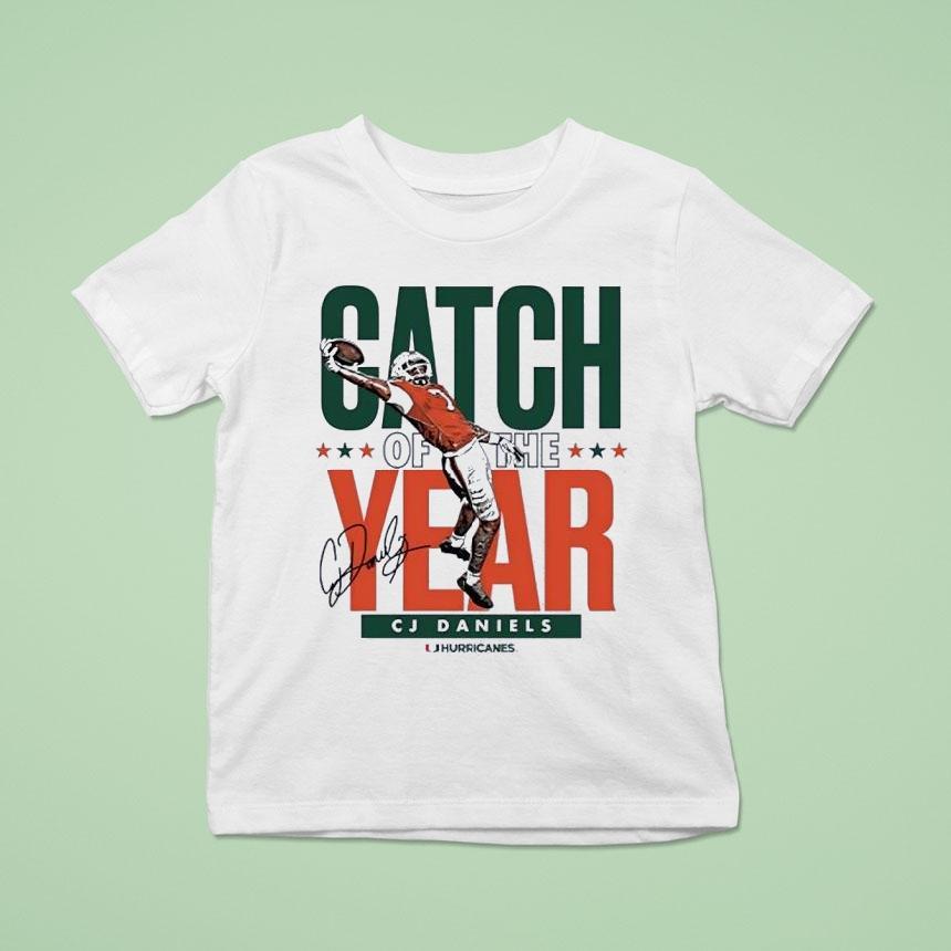 Cj Daniels Catch Of The Year Miami Hurricanes Signature Shirt