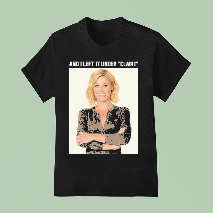 Claire Danes And I Left It Under Claire Shirt