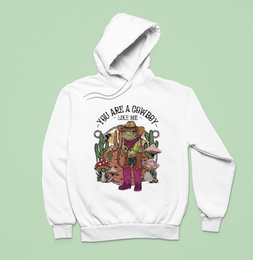 Cowboy Frog You Are A Cowboy Like Me Shirt Cowboy Frog You Are A Cowboy Like Me Shirt