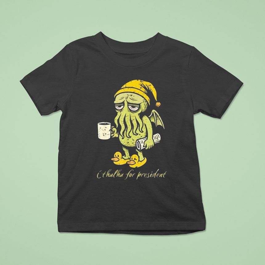 Cthulhu Evil Awakens For President Shirt