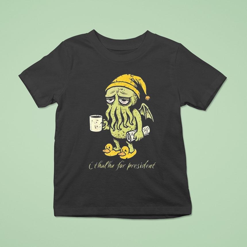 Cthulhu For President Shirt