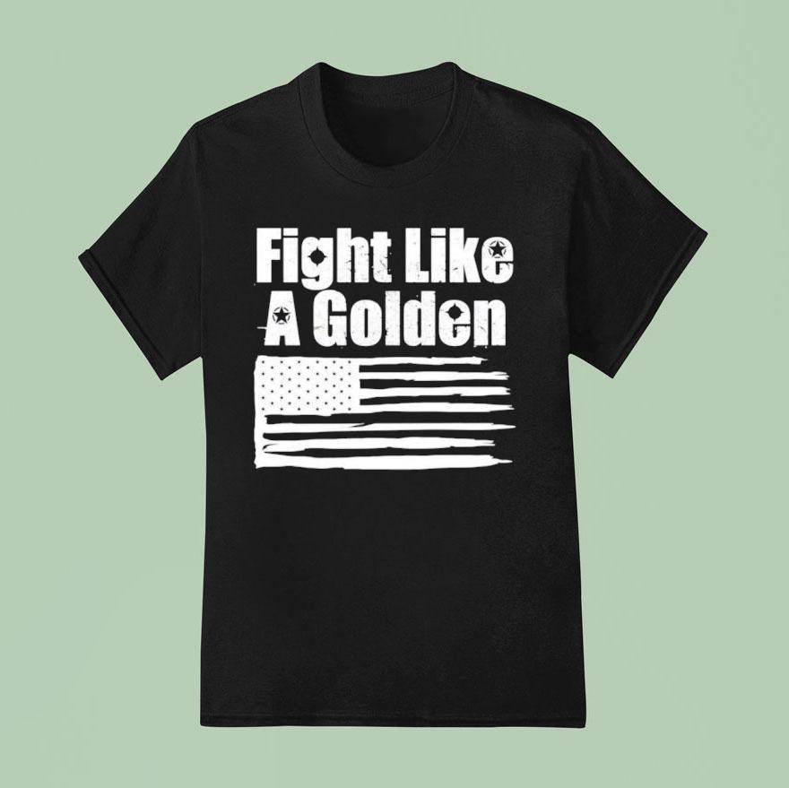 Danny Golden Fight Like A Golden Shirt