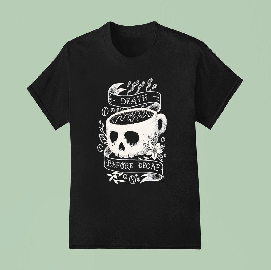 Death Before Decaf Tattoo Shirt