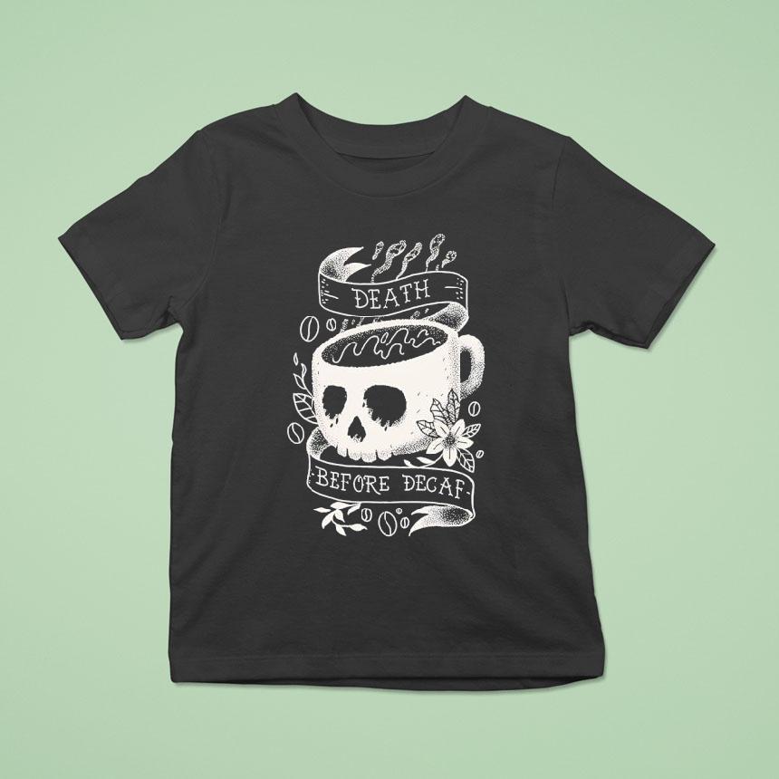 Death Before Decaf Tattoo Shirt